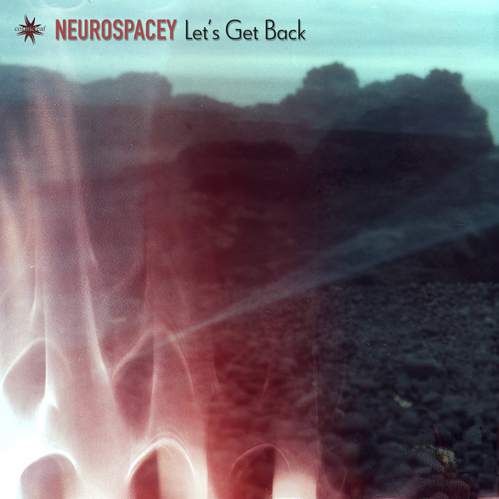 Let's Get Back | Neurospacey | Cosmicleaf Records
