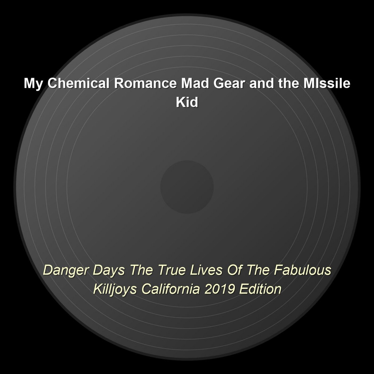 Danger Days The True Lives Of The Fabulous Killjoys California 2019 ...
