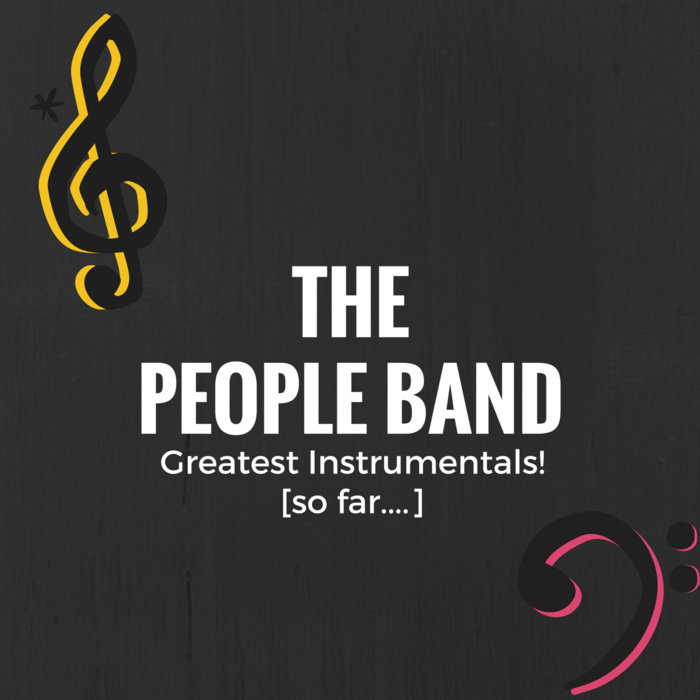 The Greatest of The Instrumentals! [so far] The People Band [feat