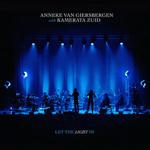 Let the Light inAnneke van Giersbergen with Kamerata Zuid cover