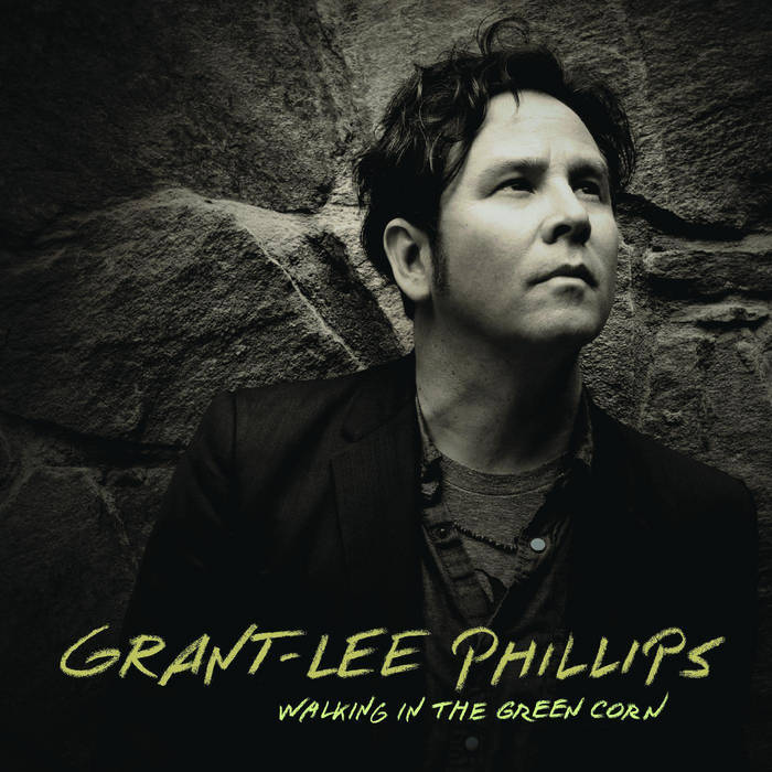 Walking in the Green Corn | Grant-Lee Phillips