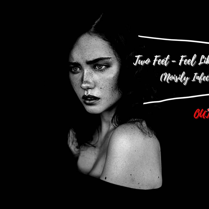 Two Feet Feel Like I'm Drowning (Noisily Infected Remix) Noisily