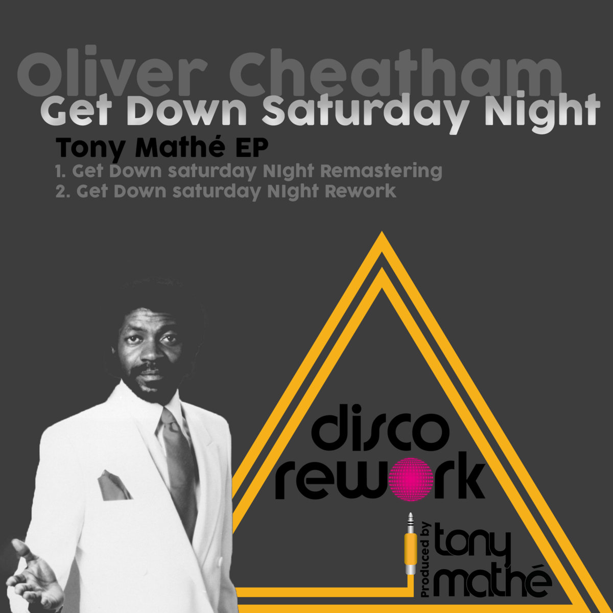 Oliver Cheatham - Get Down Saturday Night (Tony Mathe EP) | Tony Mathe