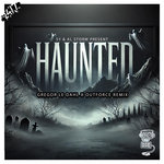 Haunted (Gregor Le Dahl & Outforce Mix)