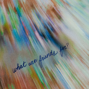 What Are Friends For? cover