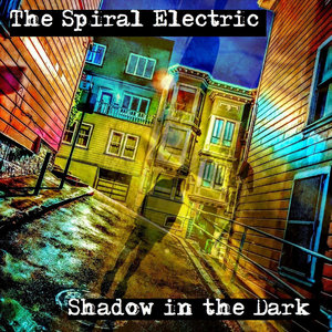 The Spiral Electric — Shadow in the Dark (Single version)