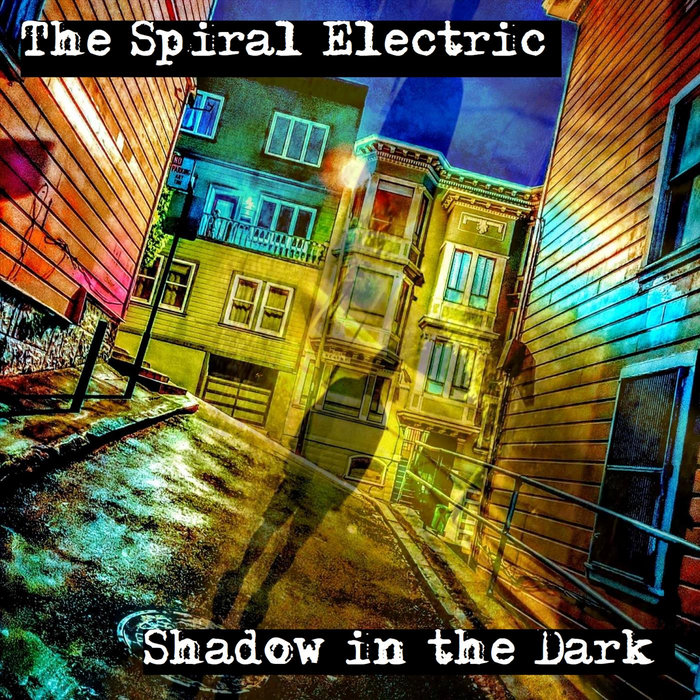 Shadow in the Dark (Single version) The Spiral Electric