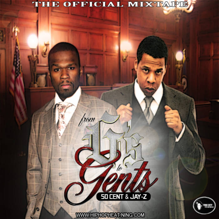 50 Cent & Jay-z G's to Gents mixtape | True City