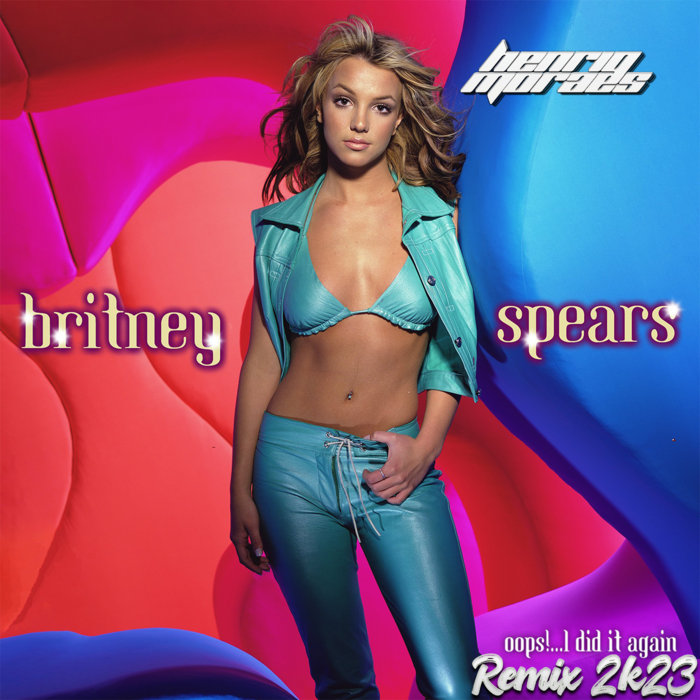 Britney Spears Oops!…I Did It Again 2k23 (HenriqMoraes Remix