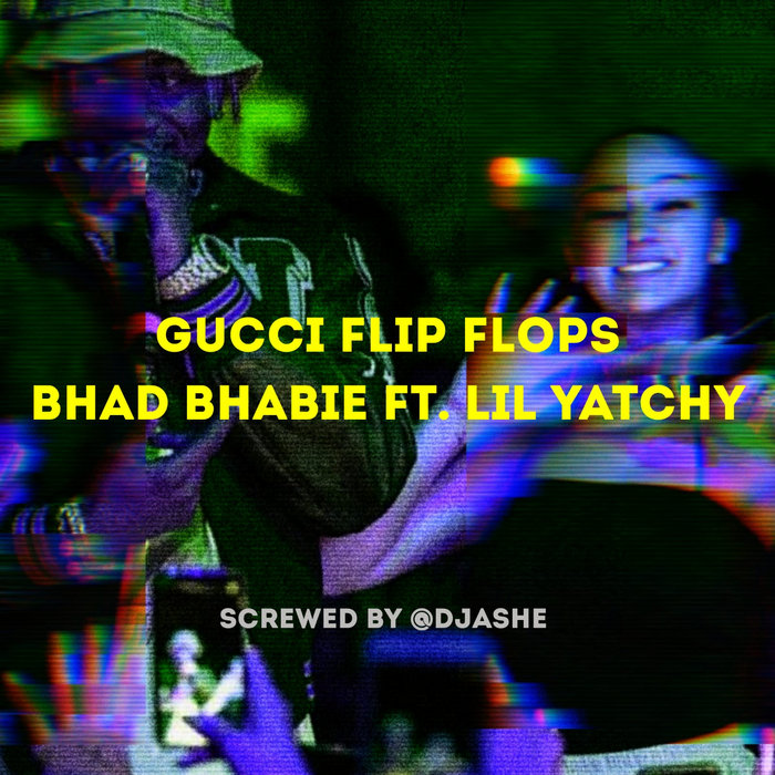 Gucci Flip Flops Bhad Bhabie Ft Lil Yachty Dj Ashé