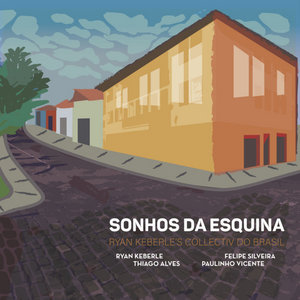 Sonhos da EsquinaRyan Keberle's Collectiv do Brasil cover