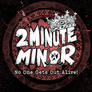 2Minute Minor — No One Gets Out Alive! (Single)