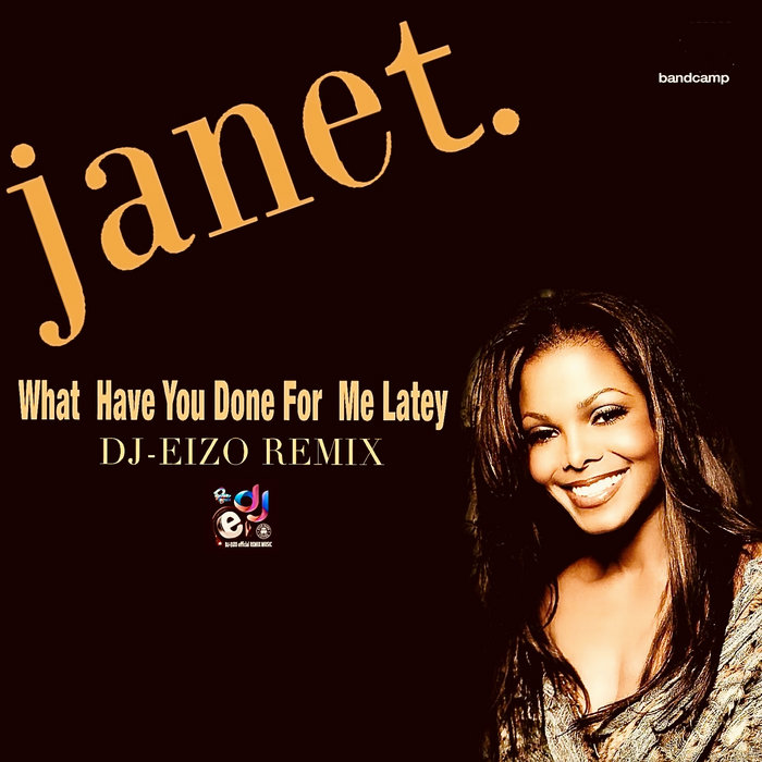 Janet Jackson - What Have You Done For Me Lately (Dj-Eizo Remix) Intro ...