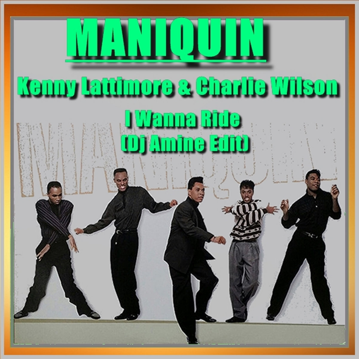 I Wanna Ride | Maniquin - Kenny Lattimore - Charlie Wilson -Dj