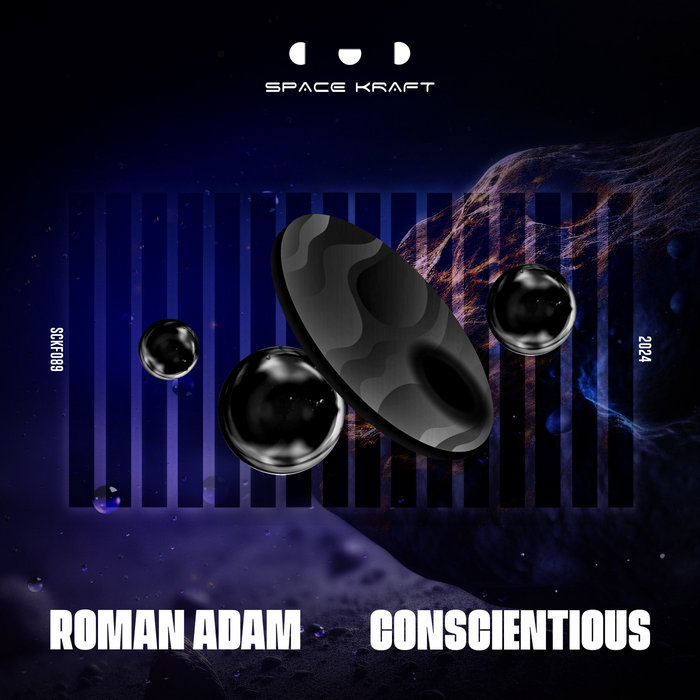 Conscientious | Roman Adam | Space Kraft Recordings