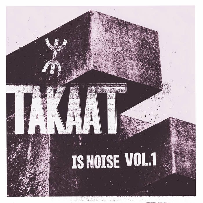 TAKAAT - Is Noise, Vol. 1