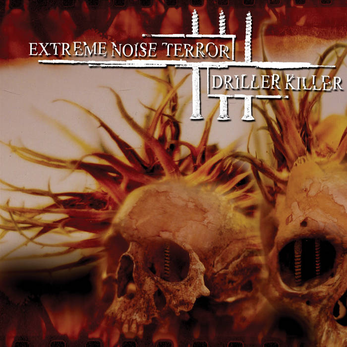 split E.N.T. / DRILLER KILLER | EXTREME NOISE TERROR / DRILLER