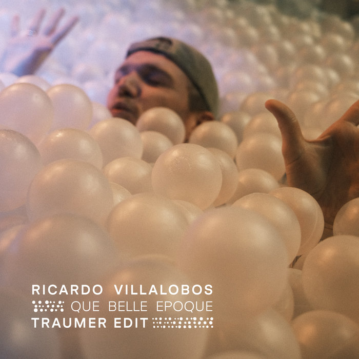 Traumer Ricardo Villalobos - Que Belle Epoque (Traumer Edit) | Traumer ...