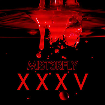 XXXV | Mist3rfly