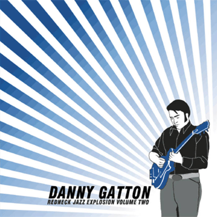 Danny Gatton - Redneck Jazz Explosion Volume II | Danny Gatton