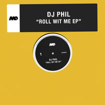 DJ Phil — [MTXLT901] Roll Wit Me EP
