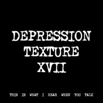 DEPRESSION TEXTURE XVII [TF00043] cover art