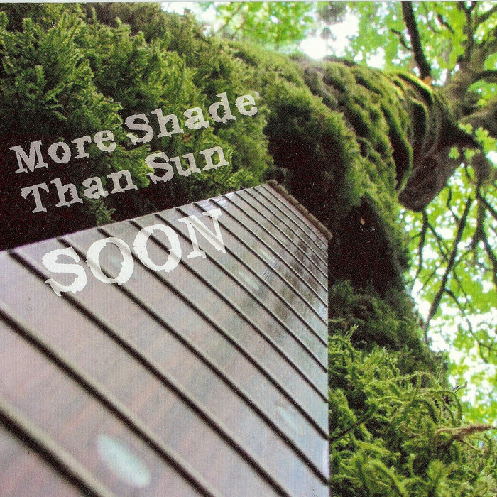Soon More Shade Than Sun