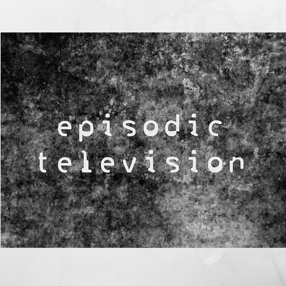 Episodic Television Episodic Television