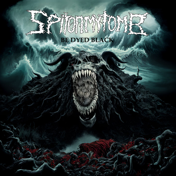 SPIT ON MY TOMB - Be Dyed Black cover art