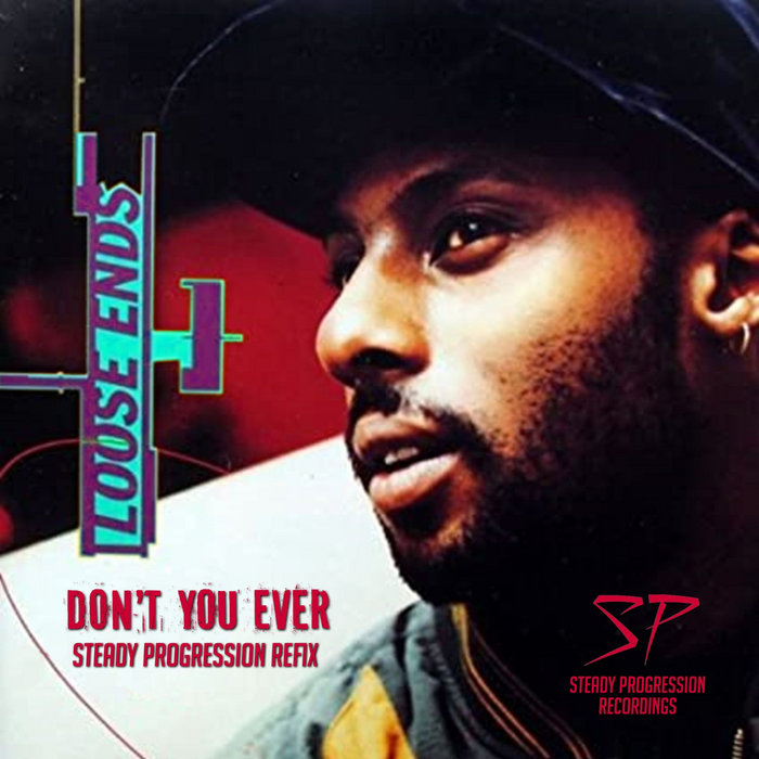 Loose Ends - Don't You Ever (Steady Progression Refix) | Wez Whynt