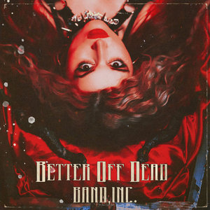 Better Off DeadBAND,Inc. cover