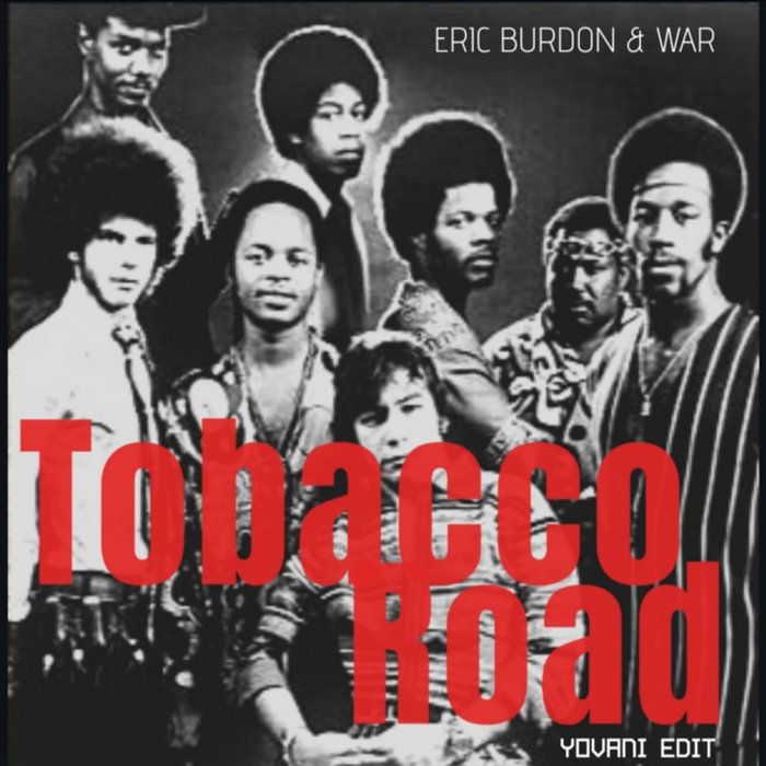 ERIC BURDON & WAR- Tobacco Road (Yovani dnb Edit)