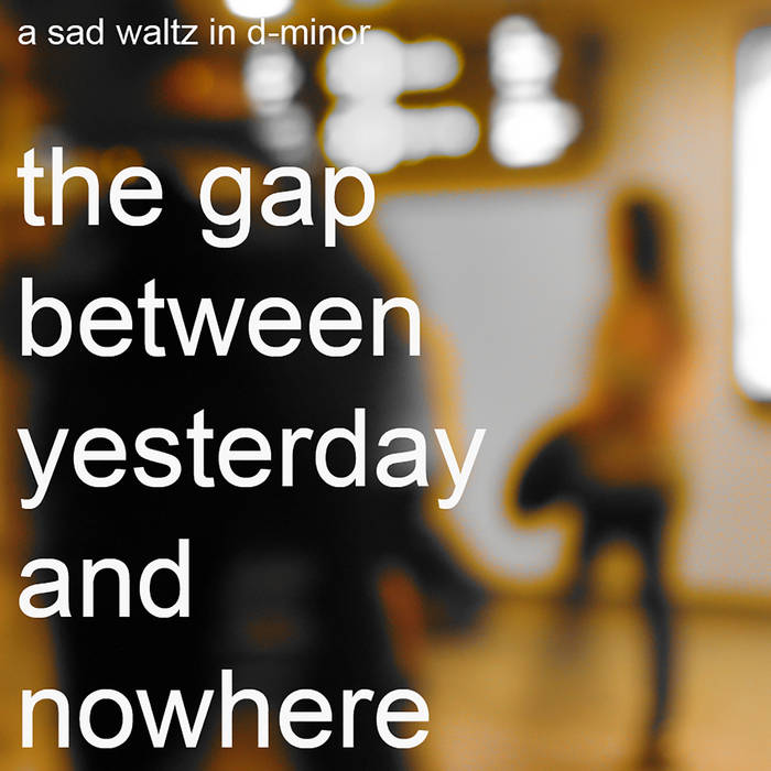 The Gap Between Yesterday and Nowhere Cover Art
