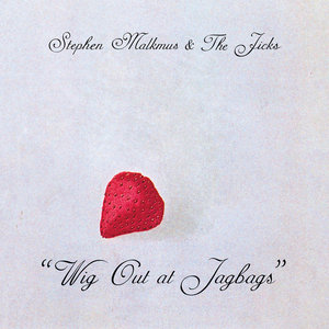 Stephen Malkmus — Wig Out at JagbagsStephen Malkmus & The Jicks