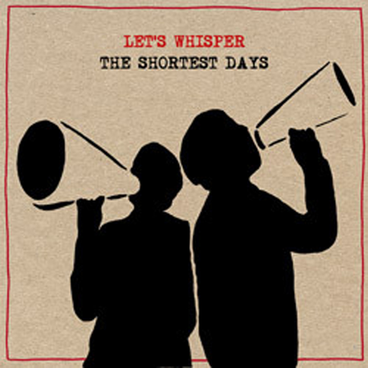 The shortest days let s whisper