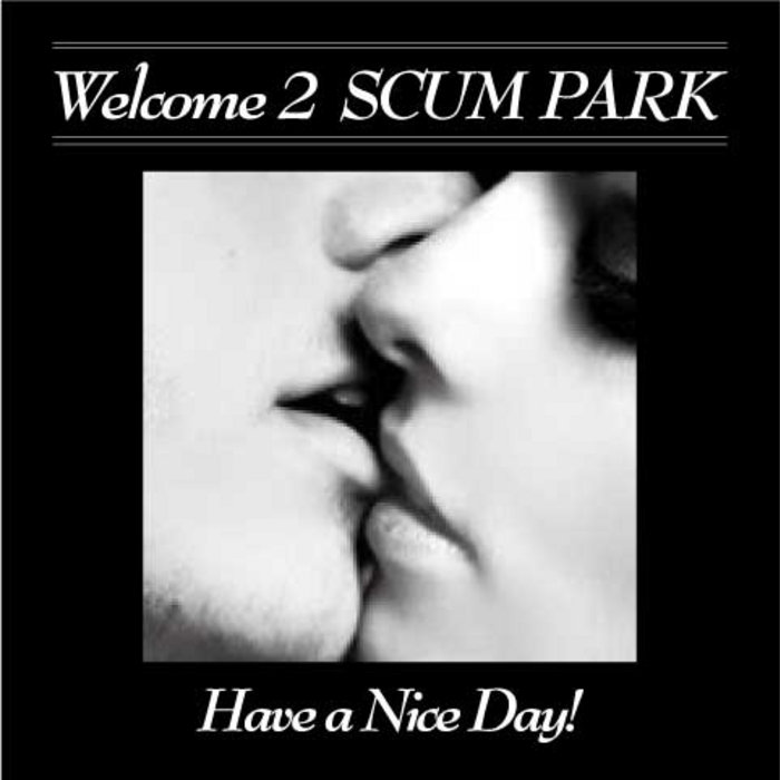 邦楽 Have a Nice Day! Welcome 2 SCUM PARK LP Have A Nice Day! – Welcome 2 Scum Park – Vinyl (LP, Album