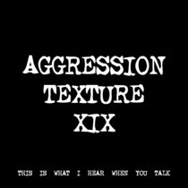 AGGRESSION TEXTURE XIX [TF00511] [FREE] cover art