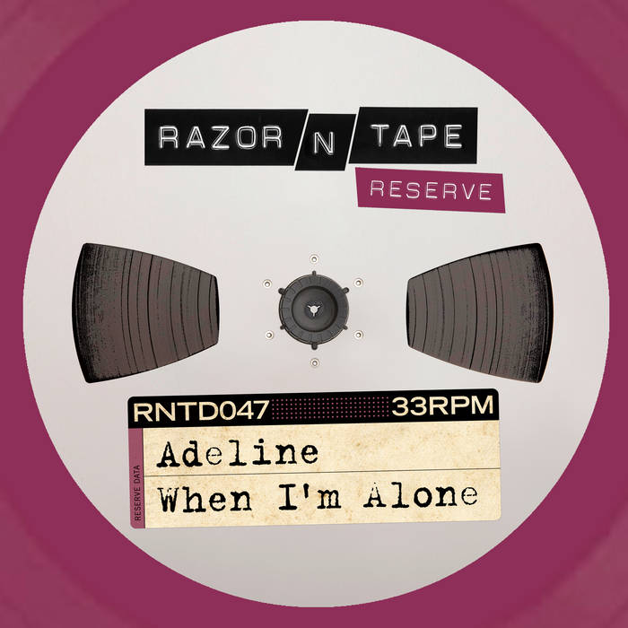 RNTD047 // When I'm Alone | Adeline | Razor-N-Tape