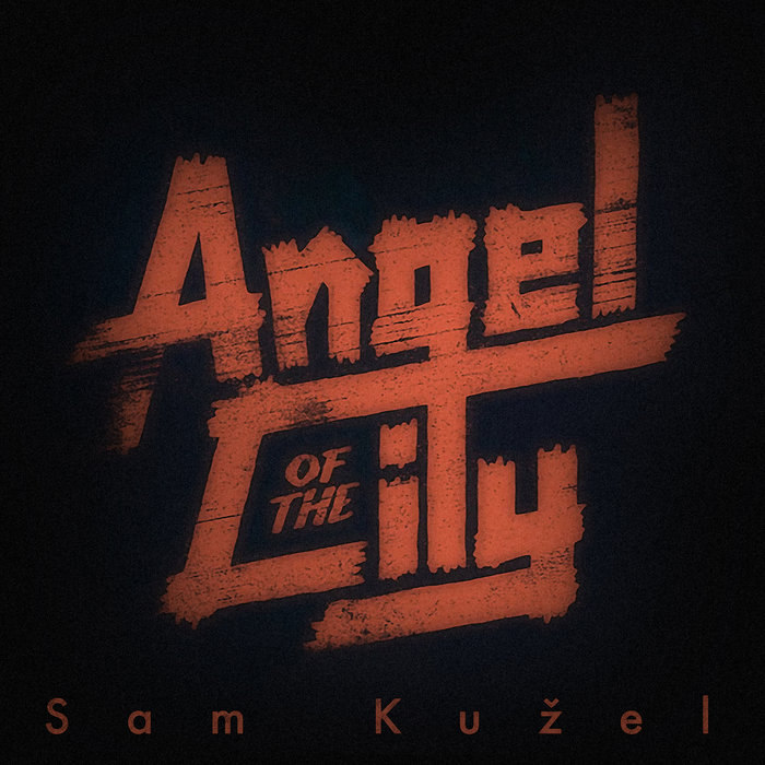 Angel of the City — Original Soundtrack | Sam Kužel