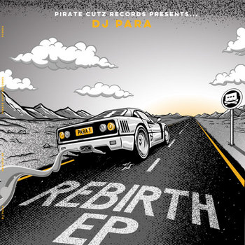 REBIRTH EP | DJ PARA | pirate cutz records