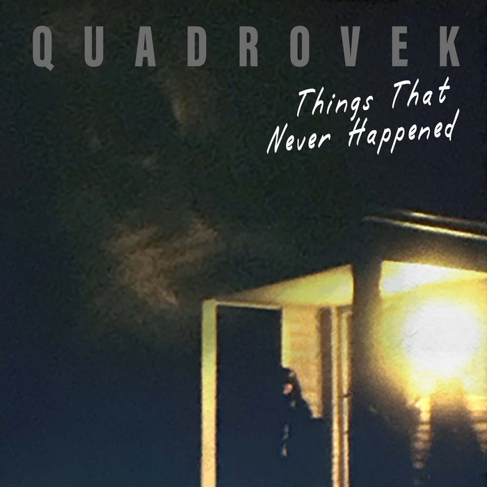 Things That Never Happened Quadrovek