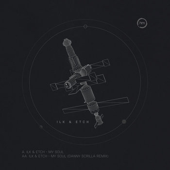 My Soul / My Soul (Danny Scrilla Remix) Ilk & Etch / Danny Scrilla