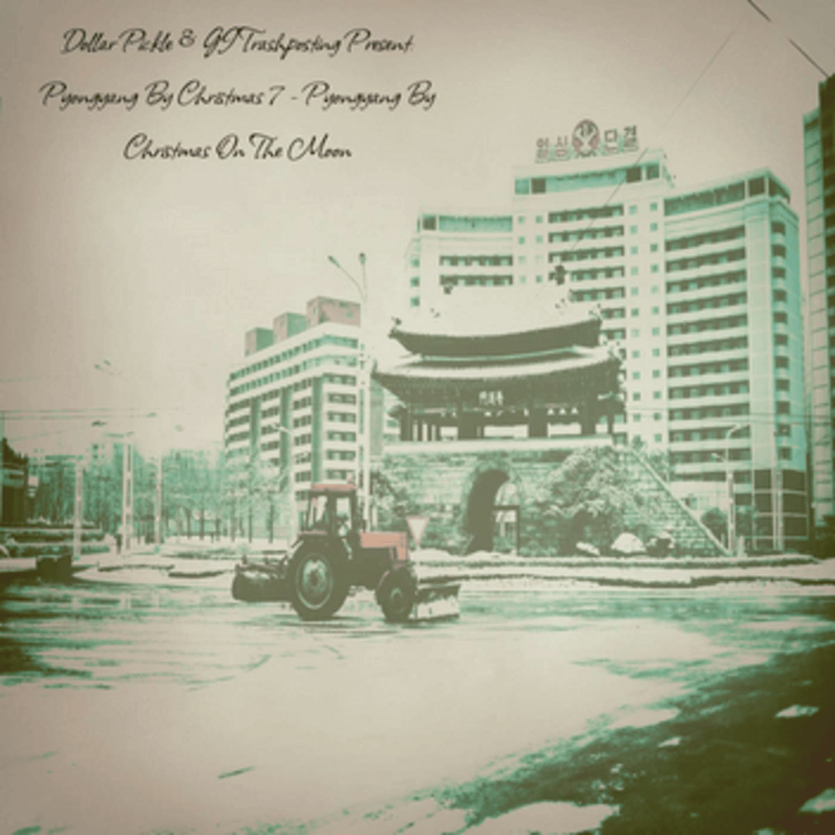 Dollar Pickle Records & GI Trashposting Present: Pyongyang By Christmas 7 - Pyongyang By Christmas On The Moon cover