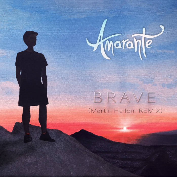 Brave (Martin Halldin Remix) Amarante