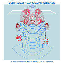 Surgeon — Soma 35.2 - Surgeon Remixes