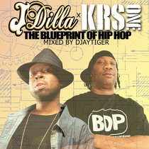 J Dilla & KRS ONE: The Blueprint of HipHop | Mixed by Djaytiger cover art