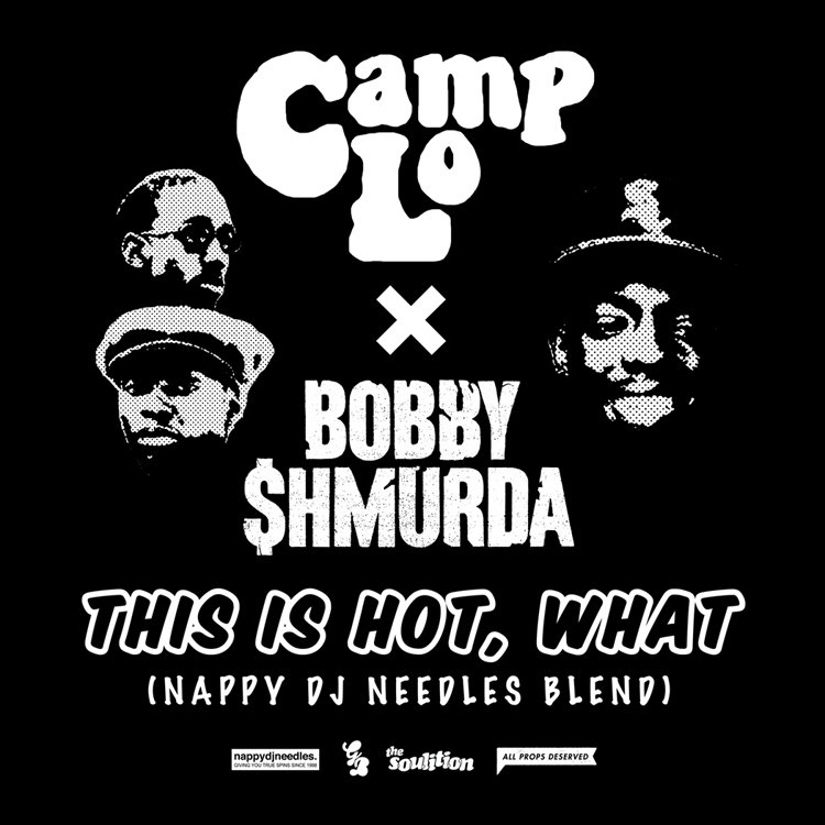 This Is Hot What Nappy Dj Needles Blend Camp Lo X Bobby Hmurda James Biko Fka Dj Needles