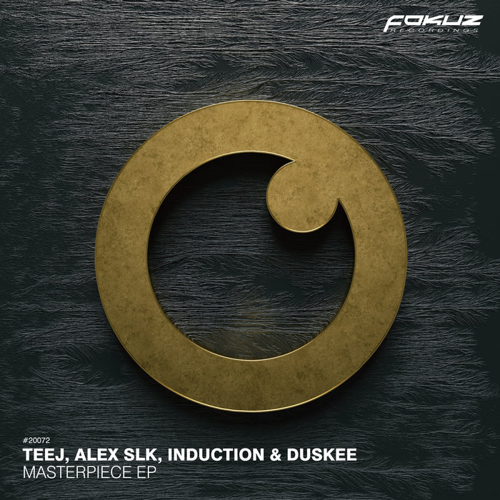 Masterpiece EP | Teej, Alex SLK, Induction & Duskee | Fokuz Recordings