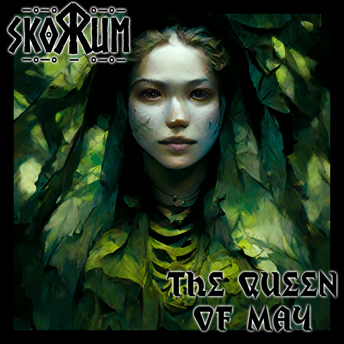 The Queen of May Skorum