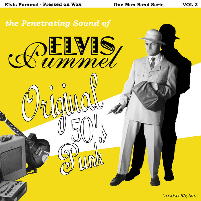 Pressed on Wax - Original 50's Punk | Elvis Pummel | Voodoo Rhythm